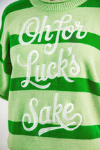 Green Stripe Oh for Lucks Sake St Patricks Day Short Sleeve Sweater